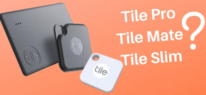 Test des trackers Tile Pro, Tile Mate et Tile Slim