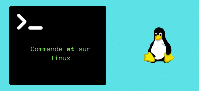 Planifier des tâches avec la commande « at » sur Linux