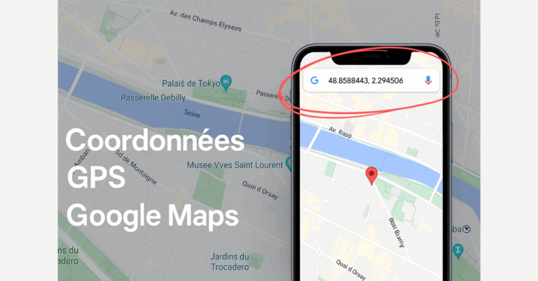 Coordonnées GPS Google Maps : comment les trouver et les utiliser